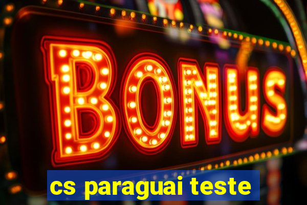 cs paraguai teste